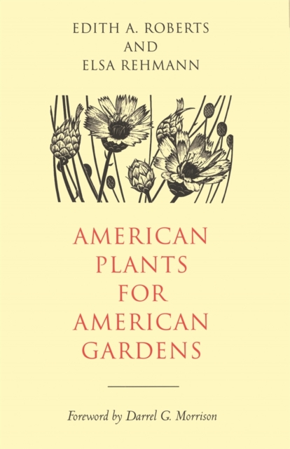 American Plants for American Gardens : Plant Ecology - The Study of Plants in Relation to Their Environment, Hardback Book