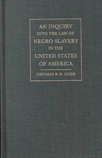 An Inquiry into the Law of Negro Slavery in the United States of America, Hardback Book