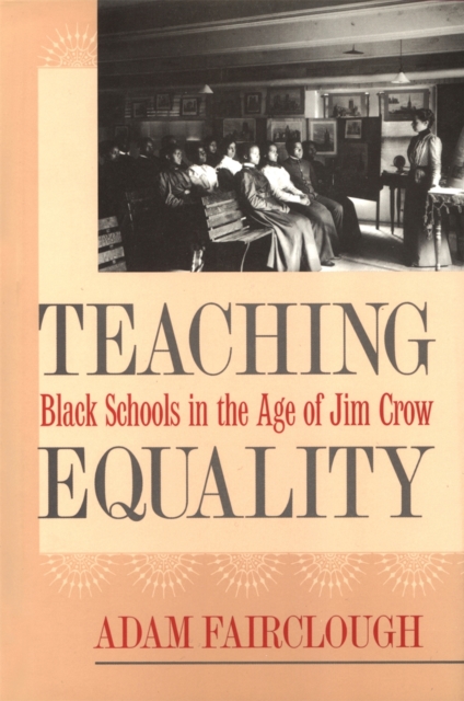 Teaching Equality : Black Schools in the Age of Jim Crow, Hardback Book