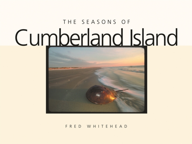 The Seasons of Cumberland Island, Hardback Book