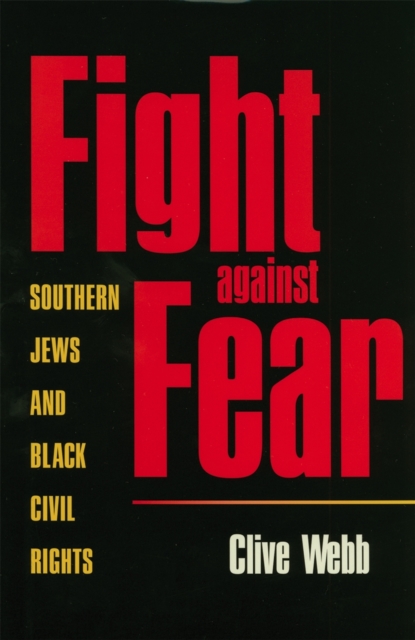 Fight against Fear : Southern Jews and Black Civil Rights, Paperback / softback Book