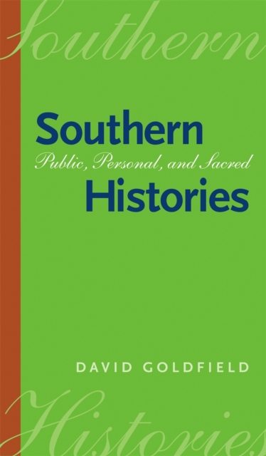 Southern Histories : Public, Personal and Sacred, Hardback Book