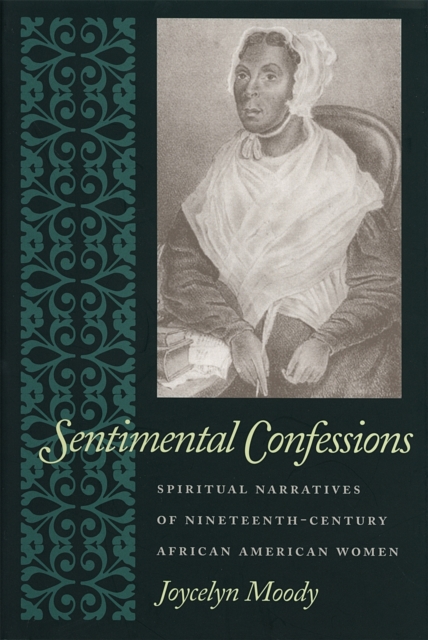 Sentimental Confessions : Spiritual Narratives of Nineteenth-Century African American Women, Paperback / softback Book