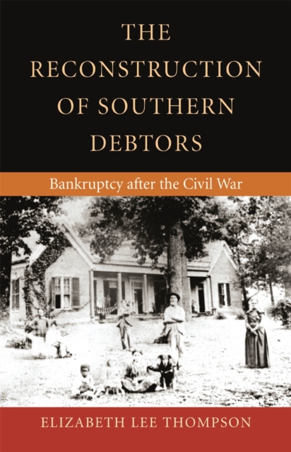 The Reconstruction of Southern Debtors : Bankruptcy After the Civil War, Hardback Book