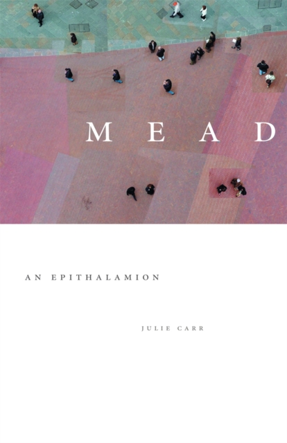 Mead : An Epithalamion, Paperback / softback Book