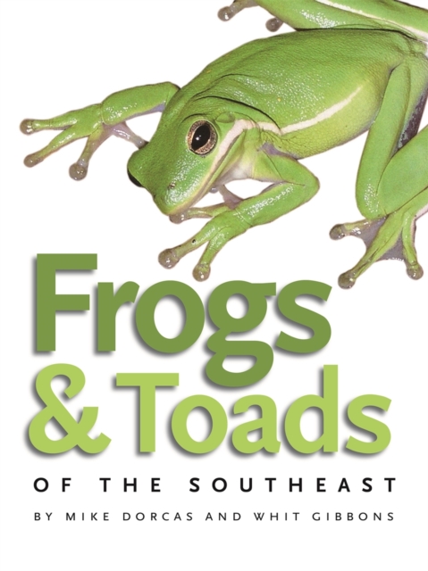 Frogs and Toads of the Southeast, Paperback / softback Book