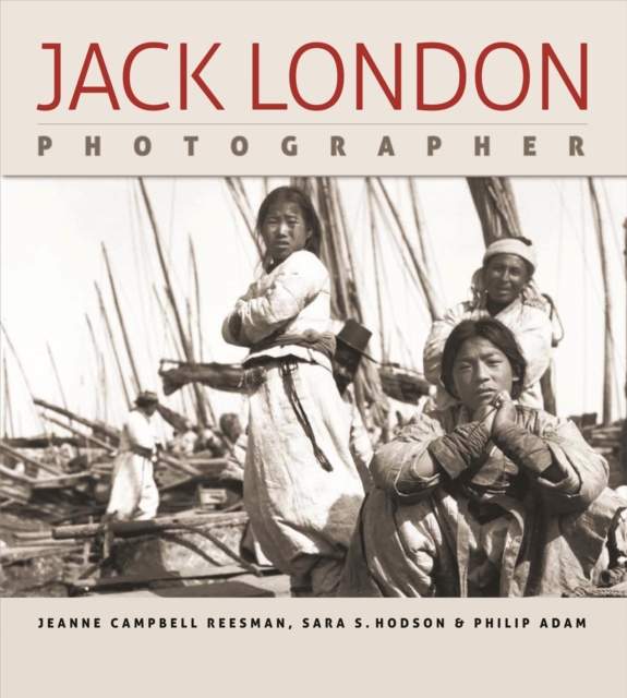 Jack London : Photographer, Hardback Book