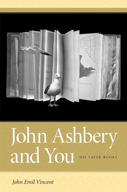 John Ashbery and You : His Later Books, Hardback Book