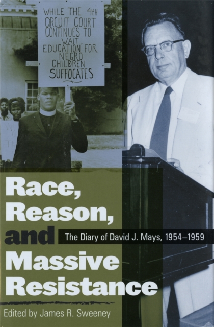 Race, Reason, and Massive Resistance : The Diary of David J. Mays, 1954-1959, Hardback Book