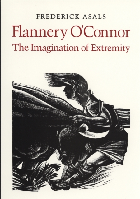 Flannery O'Connor : The Imagination of Extremity, Paperback / softback Book