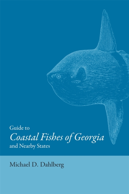 Guide to Coastal Fishes of Georgia and Nearby States, Paperback / softback Book