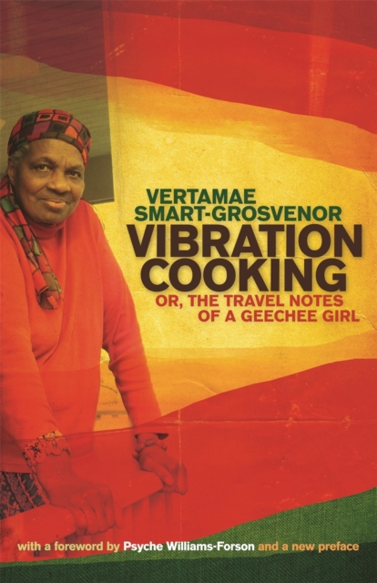 Vibration Cooking : Or, The Travel Notes of a GeeChee Girl, Paperback / softback Book
