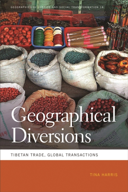 Geographical Diversions : Tibetan Trade, Global Transactions, Hardback Book