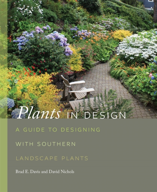 Plants in Design : A Guide to Designing with Southern Landscape Plants, Hardback Book