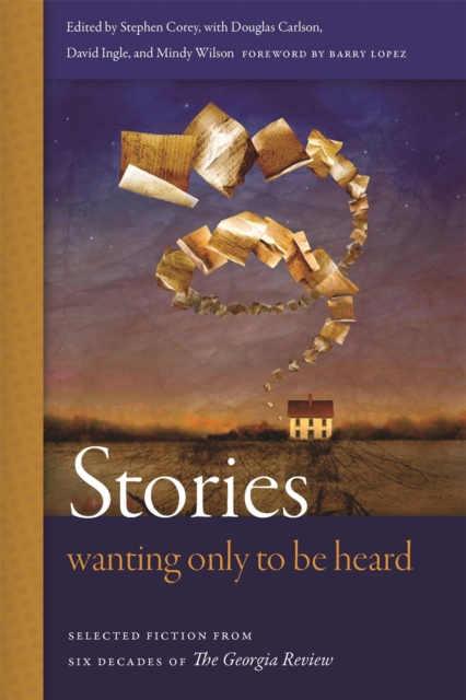 Stories Wanting Only to Be Heard : Selected Fiction from Six Decades of The Georgia Review, Paperback / softback Book