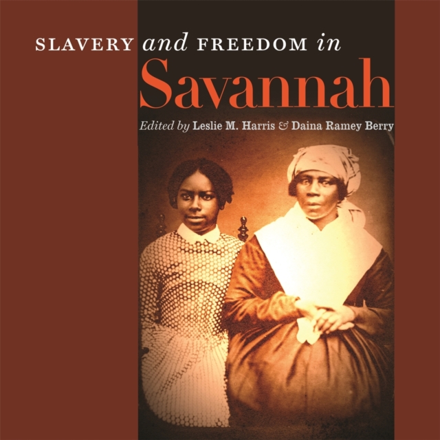 Slavery and Freedom in Savannah, Paperback / softback Book