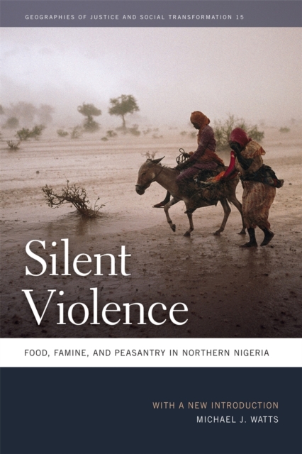 Silent Violence : Food, Famine, and Peasantry in Northern Nigeria, Paperback / softback Book
