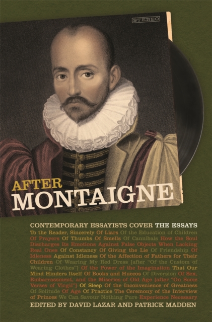 After Montaigne : Contemporary Essayists Cover the Essays, Hardback Book