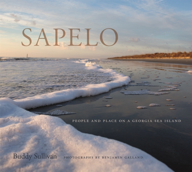 Sapelo : People and Place on a Georgia Sea Island, Hardback Book