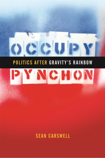 Occupy Pynchon : Politics After Gravity's Rainbow, Hardback Book