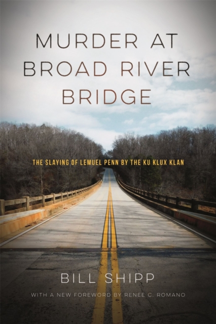 Murder at Broad River Bridge : The Slaying of Lemuel Penn by the Ku Klux Klan, Paperback / softback Book