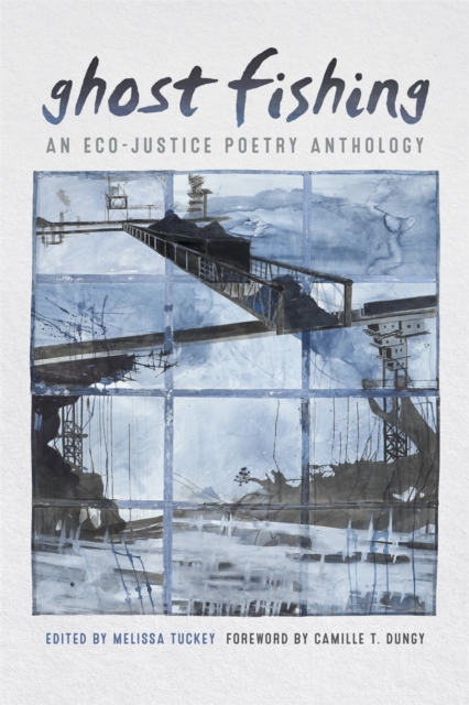 Ghost Fishing : An Eco-Justice Poetry Anthology, Paperback / softback Book
