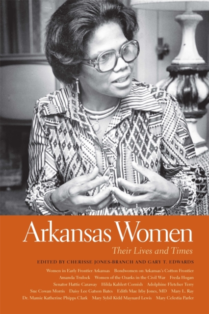 Arkansas Women : Their Lives and Times, Hardback Book