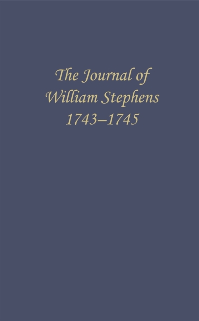 The Journal of William Stephens, 1743-1745, Hardback Book