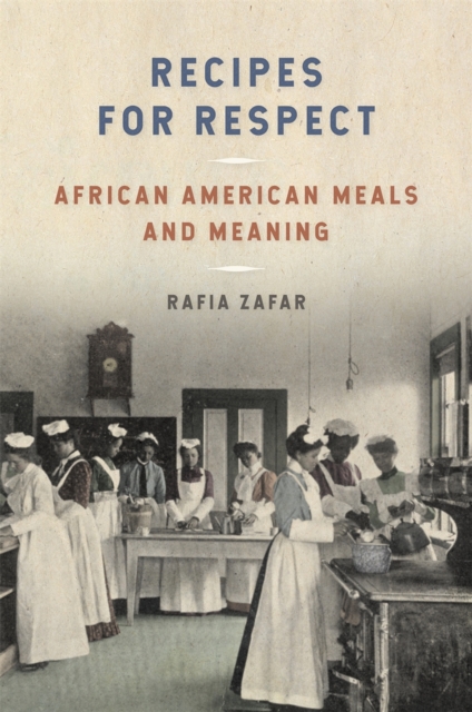 Recipes for Respect : African American Meals and Meaning, Hardback Book