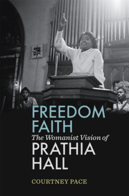 Freedom Faith : The Womanist Vision of Prathia Hall, Hardback Book