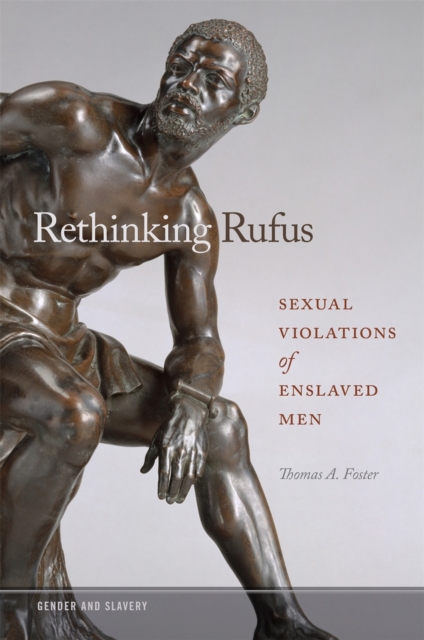 Rethinking Rufus : Sexual Violations of Enslaved Men, Hardback Book