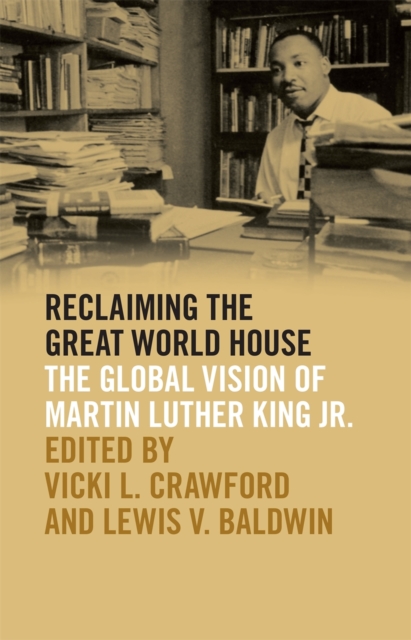 Reclaiming the Great World House : The Global Vision of Martin Luther King Jr., Hardback Book