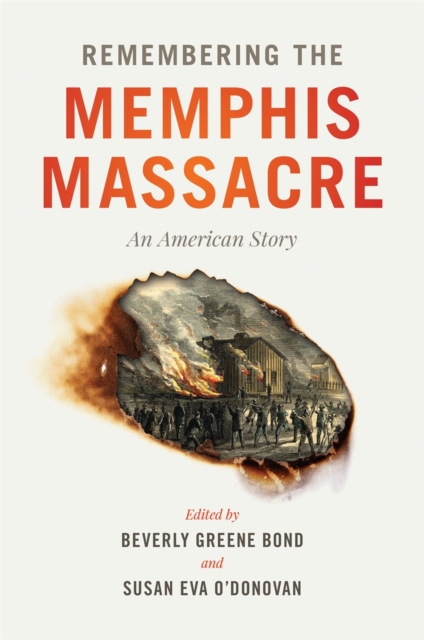 Remembering the Memphis Massacre : An American Story, Hardback Book