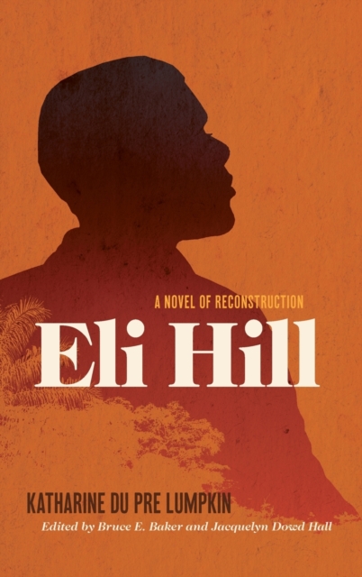 Eli Hill : A Novel of Reconstruction, Hardback Book