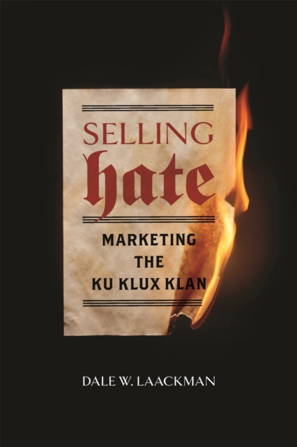 Selling Hate : Marketing the Ku Klux Klan, Paperback / softback Book