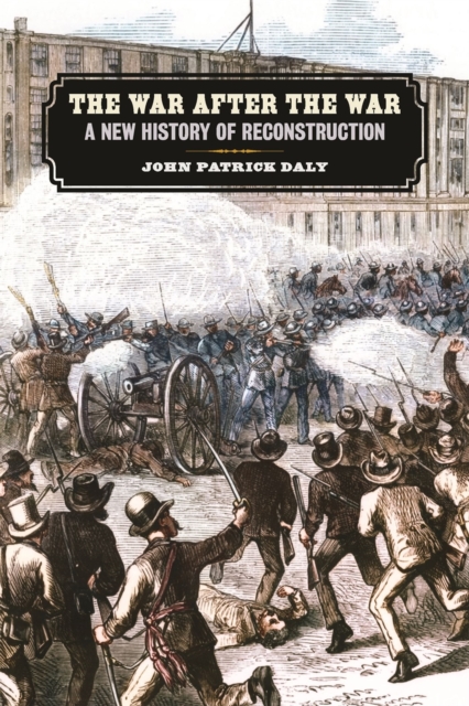 The War after the War : A New History of Reconstruction, Hardback Book