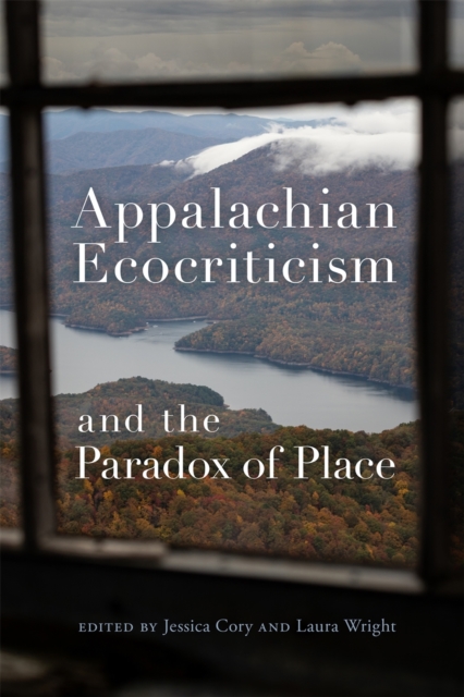 Appalachian Ecocriticism and the Paradox of Place, EPUB eBook
