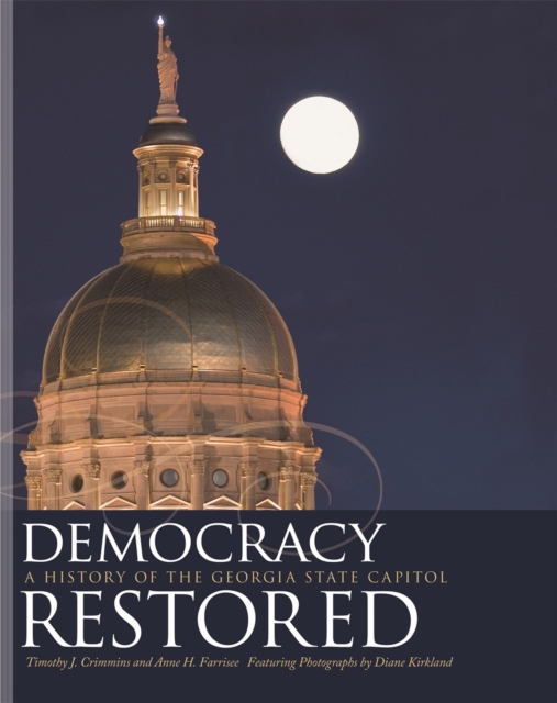Democracy Restored : A History of the Georgia State Capitol, PDF eBook