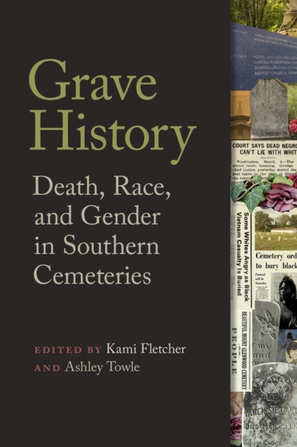 Grave History : Death, Race, and Gender in Southern Cemeteries, EPUB eBook