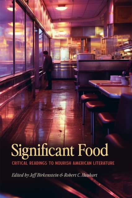 Significant Food : Critical Readings to Nourish American Literature, Paperback / softback Book