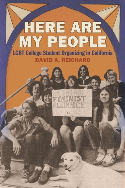 Here Are My People : LGBT College Student Organizing in California, Paperback / softback Book
