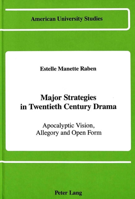Major Strategies in Twentieth Century Drama : Apocalyptic Vision, Allegory and Open Form, Hardback Book