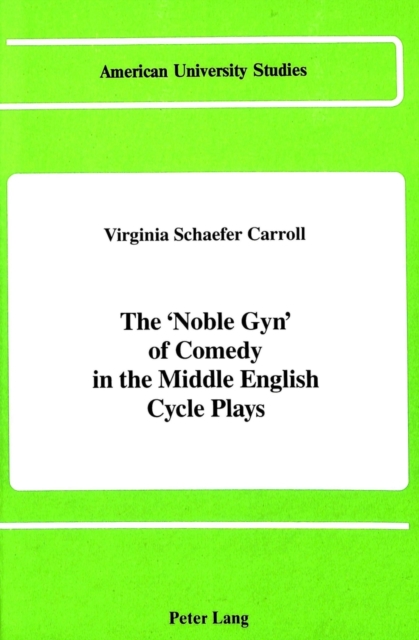 The Noble Gyn of Comedy in the Middle English Cycle Plays, Hardback Book