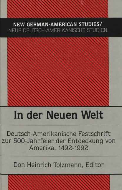 In der Neuen Welt : Deutsch-Amerikanische Festschrift zur 500-Jahrfeier der Entdeckung von Amerika 1492-1992, Paperback / softback Book