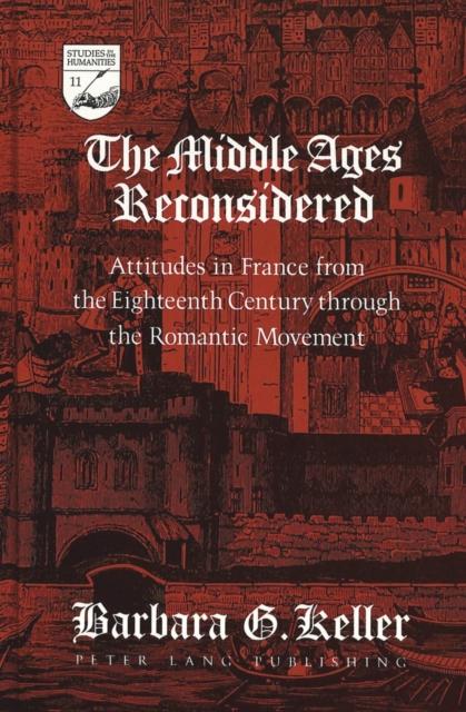 The Middle Ages Reconsidered : Attitudes in France from the Eighteenth Century Through the Romantic Movement, Hardback Book