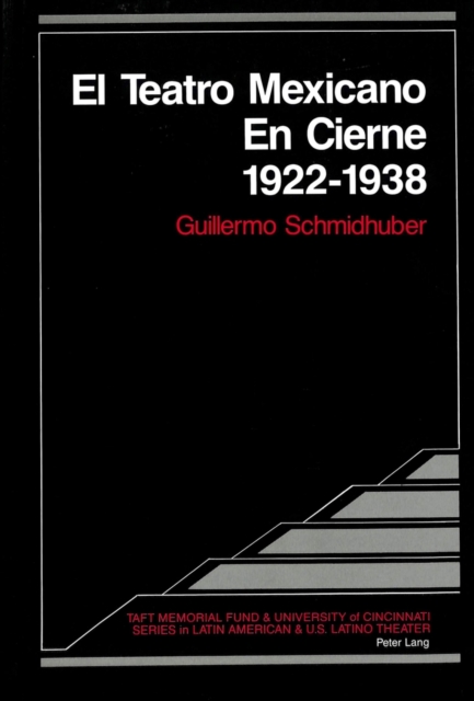 El Teatro Mexicano en Cierne 1922 - 1938, Hardback Book
