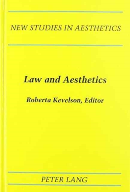 Law and Aesthetics : Edited by Roberta Kevelson, Hardback Book