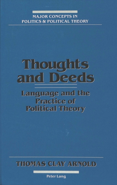 Thoughts and Deeds : Language and the Practice of Political Theory, Hardback Book