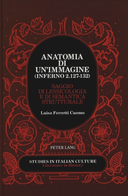 Anatomia di Un'immagine (Inferno 2.127-132) : Saggio di Lessicologia e di Semantica Strutturale, Hardback Book