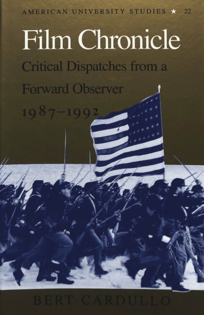 Film Chronicle : Critical Dispatches from a Forward Observer, 1987-1992, Hardback Book